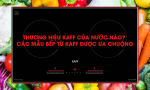 Thương hiệu Kaff của nước nào? Các mẫu bếp từ Kaff được ưa chuộng